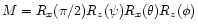 $M=R_x(\pi/2)R_z(\psi)R_x(\theta)R_z(\phi)$