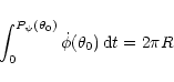 \begin{displaymath}\int_0^{P_{\psi}(\theta_0)} \dot\phi(\theta_0) \,{\rm d}t=2\pi R
\end{displaymath}