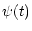 $\displaystyle \psi(t)$