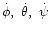 $\dot\phi,\ \dot\theta,\ \dot\psi$