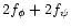 $2f_{\phi}+2f_{\psi}$