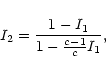 \begin{displaymath}I_2={1-I_1\over 1-{c-1\over c}I_1},
\end{displaymath}