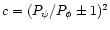 $c=(P_{\psi}/P_{\phi}\pm 1)^2$