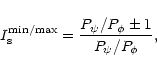 \begin{displaymath}I^{\rm min/max}_{\rm s}={P_{\psi}/P_{\phi}\pm 1\over
P_{\psi}/P_{\phi}},
\end{displaymath}