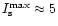 $I^{\rm max}_{\rm s}\approx 5$