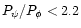 $P_{\psi}/P_{\phi}<2.2$