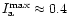 $I^{\rm max}_{\rm a}\approx 0.4$