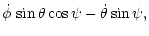 $\displaystyle \dot\phi\,\sin\theta\cos\psi-\dot\theta\sin\psi,$