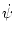 $\displaystyle \dot\psi$