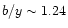 $b/y
\sim 1.24$