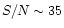 $S/N \sim 35$