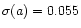 $\sigma(a) = 0.055$