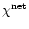 $\chi^{\rm net}$