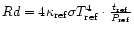 ${ Rd}=
4\kappa_{\rm ref}\sigma T^4_{\rm ref} \cdot
\frac{t_{\rm ref}}{ P_{\rm ref}}$