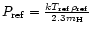 $P_{\rm ref} = \frac{kT_{\rm ref}\rho_{\rm ref}}
{2.3m_{\rm H}}$