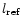 $l_{\rm ref}$