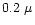 $0.2~\mu$