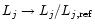 $L_{j}\rightarrow L_{j}/L_{j,{\rm ref}}$