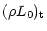 $\displaystyle (\rho L_{\rm0})_{\rm t}$