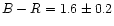 $B-R = 1.6 \pm 0.2$