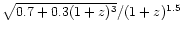 $\sqrt{0.7+0.3(1+z)^3}/(1+z)^{1.5}$