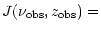 $\displaystyle J(\nu_{\rm obs},z_{\rm obs})=$