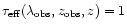 $\tau _{\rm eff}(\lambda _{\rm obs},z_{\rm obs},z)=1$