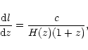 \begin{displaymath}\frac{{\rm d}l}{{\rm d}z}=\frac{c}{H(z) (1+z)},
\end{displaymath}