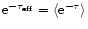 ${\rm e}^{-\tau_{\rm eff}}=\langle {\rm e}^{-\tau} \rangle$