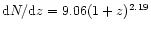 ${\rm d}N/{\rm d}z=9.06 (1+z)^{2.19}$