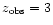 $z_{\rm obs}=3$