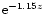 ${\rm e}^{-1.15z}$