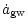 $\displaystyle \dot{a}_{\rm {}gw}$