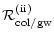 $\displaystyle {{\cal R}}_{\rm {}col/gw}^{\rm {}(ii)}$