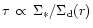 $\tau\,\propto\,\Sigma_{\ast}/\Sigma_{{\rm d}}(r)$