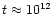 $t\approx10^{12}$