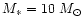 $M_\ast=10~M_{\odot}$
