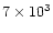$7\times10^3$