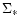 $\Sigma_{\ast}$