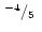 $\mbox{$\,^{{-4}}/_{5}$ }$