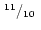 $\mbox{$\,^{11}/_{10}$ }$
