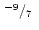 $\mbox{$\,^{-9}/_{7}$ }$