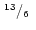 $\mbox{$\,^{13}/_{6}$ }$