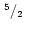$\mbox{$\,^{5}/_{2}$ }$