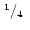 $\mbox{$\,^{1}/_{4}$ }$
