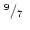 $\mbox{$\,^{9}/_{7}$ }$