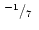 $\mbox{$\,^{-1}/_{7}$ }$