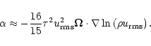 \begin{displaymath}\alpha\approx -\frac{16}{15}\tau^2u_{\rm rms}^2
\vec{\Omega}\cdot\nabla\ln\, (\rho u_{{\rm rms}})\,.
\end{displaymath}