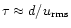 $\tau\approx d/u_{\rm rms}$