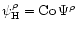$\psi_{\rm H}^{\rho}={\rm Co}\,\Psi^{\rho}$